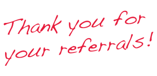 Thank you for your referrals!